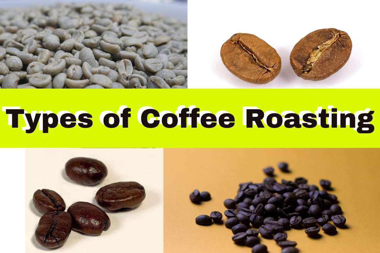 What Are The Different Types Of Coffee Roasting?